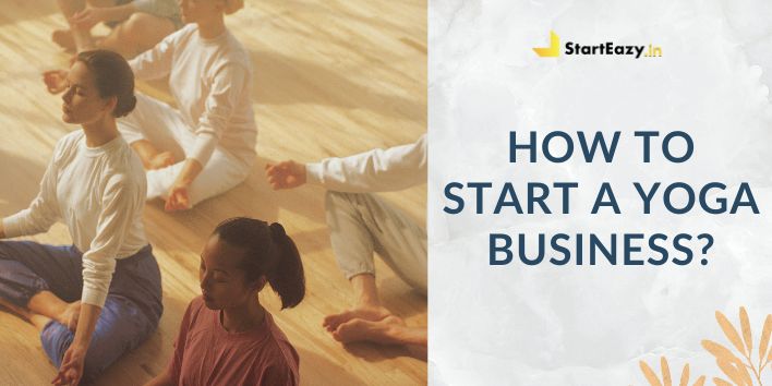 How to Start a Yoga Business & Make it Successful